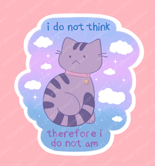 I Do Not Think Sticker