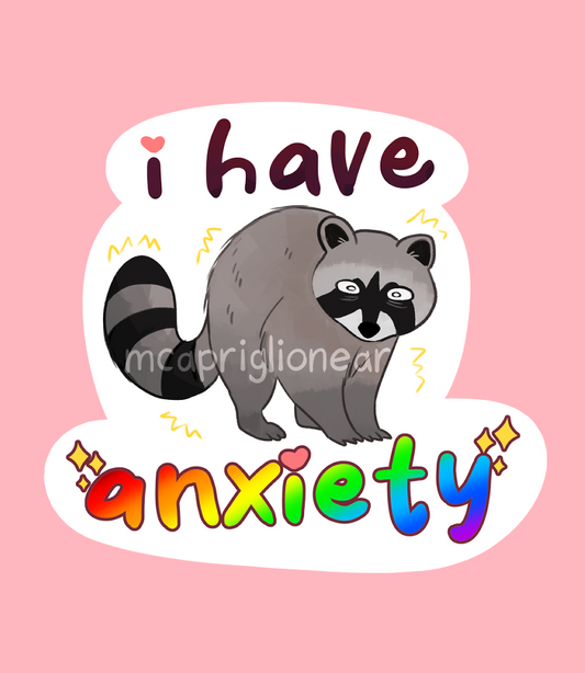 I Have Anxiety Raccoon Sticker