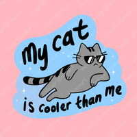My Cat Is Cooler Than Me Sticker
