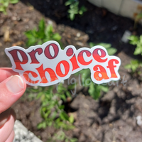 Pro Choice AF Sticker