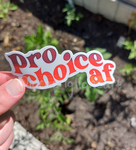 Pro Choice AF Sticker