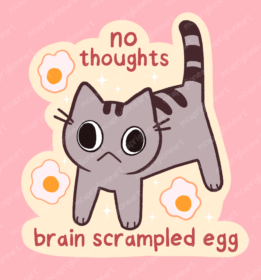 No Thoughts Brain Scrampled Egg Cat Sticker