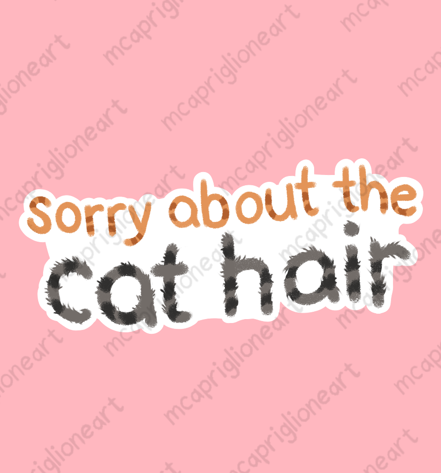 Sorry About the Cat Hair Sticker