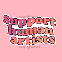 Support Human Artists Anti A/ I Sticker