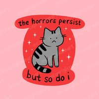 The Horrors Persist Sticker