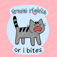 Trans Rights or I Bites Cat Sticker