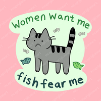 Women Want Me Fish Fear Me Cat Sticker