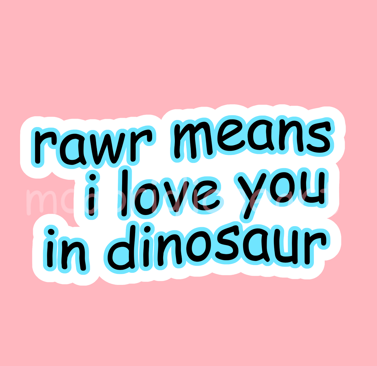 Rawr Means I Love You In Dinosaur Sticker