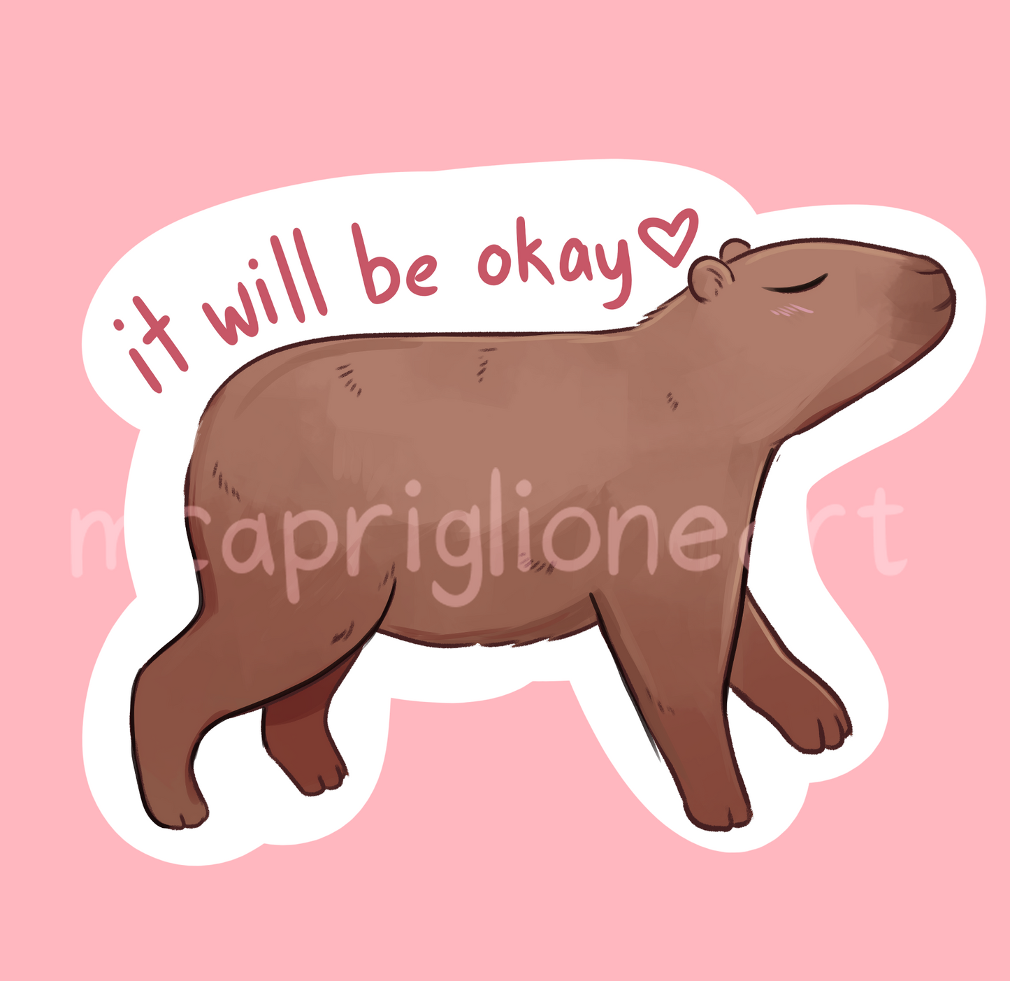 It Will Be Okay Capybara Sticker