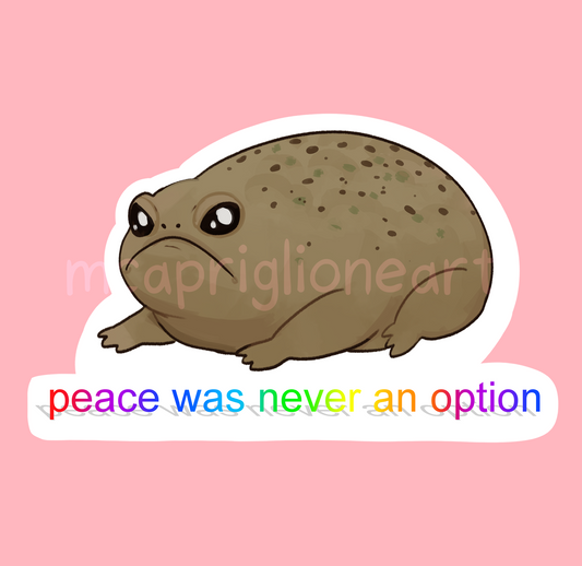 Peace Was Never an Option Frog Sticker